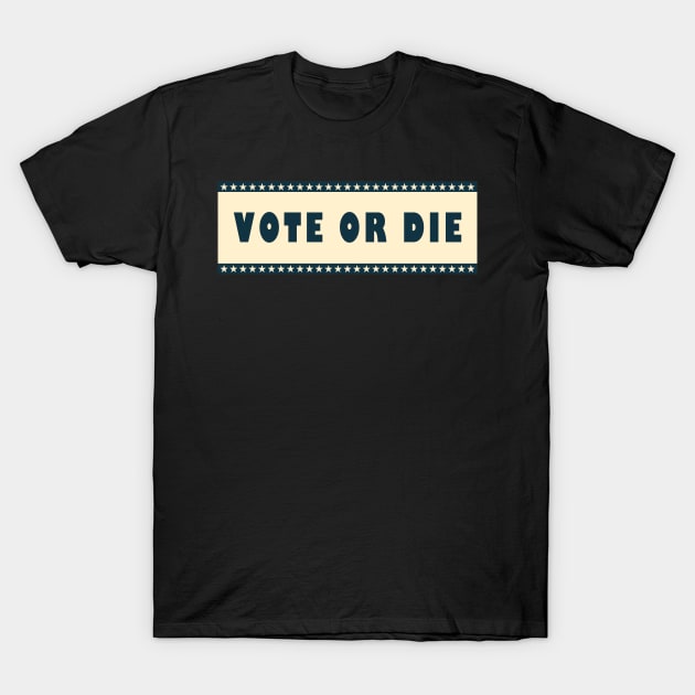 Vote or die T-Shirt by qrotero